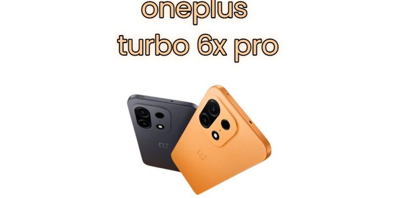 oneplus turbo 6x pro